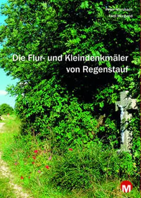 Morsbach / Wiegand |  Die Flur- und Kleindenkmäler von Regenstauf | Buch |  Sack Fachmedien