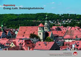 Morsbach |  Evang.-Luth. Dreieinigkeitskirche Regensburg | Buch |  Sack Fachmedien