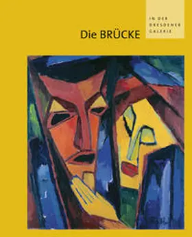 Dalbajewa / Staatliche Kunstsammlungen Dresden, Galerie Neue Meister |  Die BRÜCKE in der Dresdener Galerie | Buch |  Sack Fachmedien