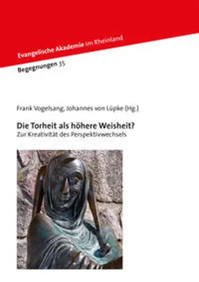 Vogelsang / von Lüpke |  Die Torheit als höhere Weisheit? | Buch |  Sack Fachmedien
