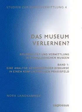 Landkammer |  Das Museum verlernen? Kolonialität und Vermittlung in ethnologischen Museen (Band 1) | Buch |  Sack Fachmedien