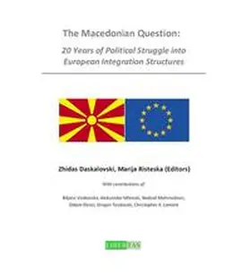Daskalovski / Risteska / Vankovska |  The Macedonian Question:20 Years of Political Struggle into European Integration Structures. | Buch |  Sack Fachmedien