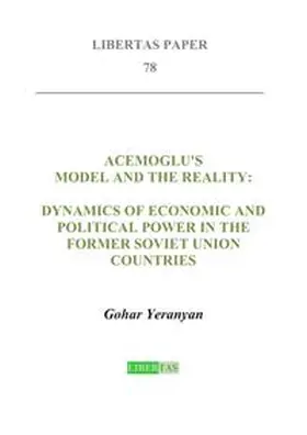 Yeranyan |  Acemoglu's Model and the Reality: Dynamics of Economic and Political Power in the Former Soviet Union Countries | Buch |  Sack Fachmedien