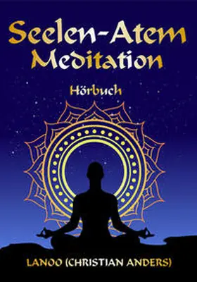 Anders (Lanoo) / Straube |  Seelenatem-Meditation | Sonstiges |  Sack Fachmedien