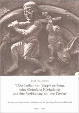 Fleckenstein |  Über Lothar von Süpplingenburg, seine Gründung Königslutter und ihre Verbindung mit den Welfen | Buch |  Sack Fachmedien