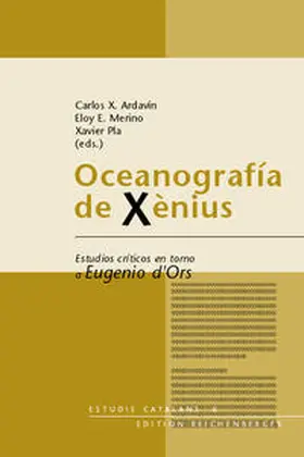 VV.AA. / Ardavín / Merino |  Oceanografía de Xènius. Estudios críticos en torno a Eugenio d'Ors | Buch |  Sack Fachmedien