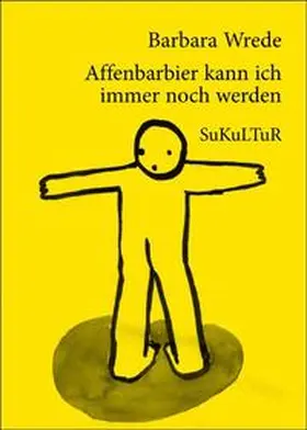 Wrede | Affenbarbier kann ich immer noch werden | Buch | 978-3-937737-76-8 | sack.de
