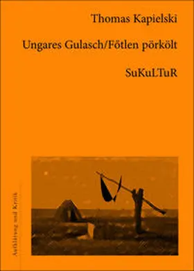 Kapielski |  Ungares Gulasch /Fötlen pörkölt | Buch |  Sack Fachmedien