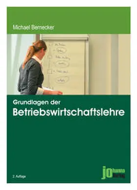 Bernecker |  Grundlagen der Betriebswirtschaftslehre | Buch |  Sack Fachmedien