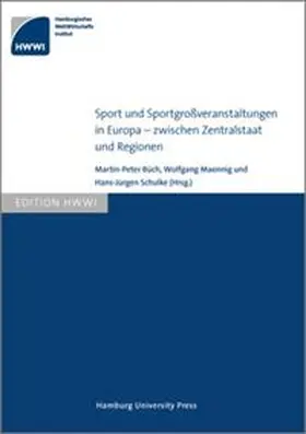 Büch / Schulke / Maennig |  Sport und Sportgroßveranstaltungen in Europa - zwischen Zentralstaat und Regionen | Buch |  Sack Fachmedien