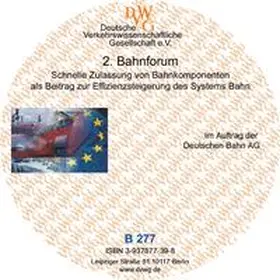  Schnelle Zulassung von Bahnkomponenten als Beitrag zur Effizienzsteigerung des Systems Bahn | Sonstiges |  Sack Fachmedien