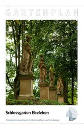 Thüringisches Landesamt f. Denkmalpflege u. Archäologie / Baumann |  Schlossgarten Ebeleben | Sonstiges |  Sack Fachmedien