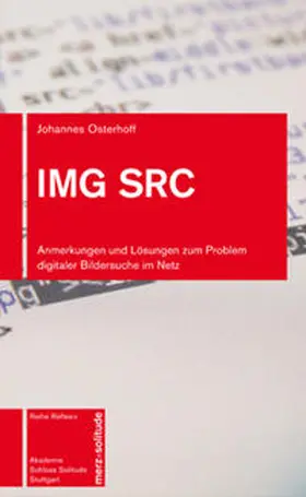 Osterhoff |  IMG SRC – Anmerkungen und Lösungen zum Problem digitaler Bildersuche im Netz | Buch |  Sack Fachmedien