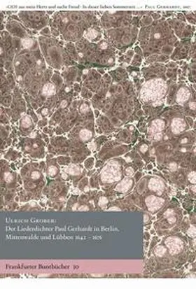Grober / Handke / de Bruyn |  Paul Gerhardt in Berlin, Mittenwalde und Lübben 1642-1676 | Buch |  Sack Fachmedien