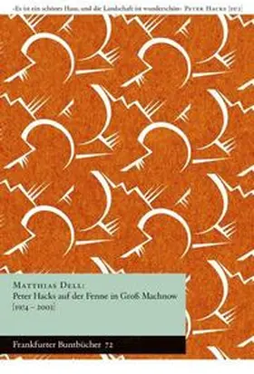 Dell / Handke / Pätsch |  Peter Hacks auf der Fenne in Groß Machnow [1974-2003] | Buch |  Sack Fachmedien