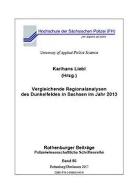 Liebl |  Vergleichende Regionalanalysen des Dunkelfeldes in Sachsen im Jahr 2013 | Buch |  Sack Fachmedien