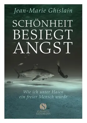 Ghislain |  Schönheit besiegt Angst | Buch |  Sack Fachmedien