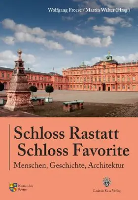 Froese / Walter | Schloss Rastatt Schloss Favorite | Buch | 978-3-938047-50-7 | sack.de