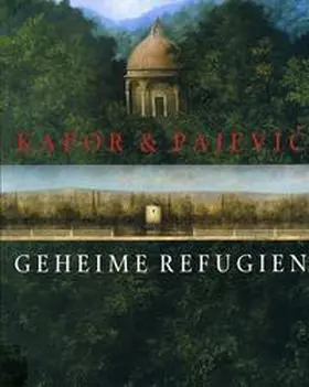 Lindner / Fabrizio |  Kapor & Pajevic : Geheime Refugien | Buch |  Sack Fachmedien