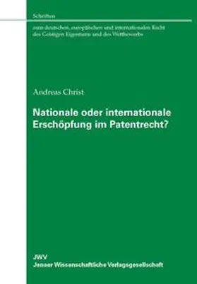 Christ |  Nationale oder internationale Erschöpfung im Patentrecht? | Buch |  Sack Fachmedien