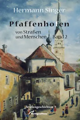 Singer |  Pfaffenhofen - von Straßen und Menschen | Buch |  Sack Fachmedien