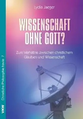 Jaeger |  Wissenschaft ohne Gott? | Buch |  Sack Fachmedien