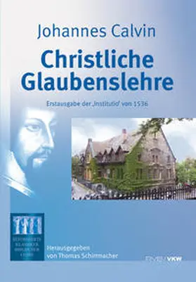 Calvin |  Christliche Glaubenslehre: Erstausgabe der ‘Institutio’ von 1536 | Buch |  Sack Fachmedien