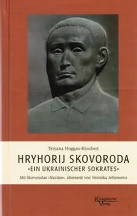 Hoggan-Kloubert / Kloubert / Skovoroda |  Hryhorij Skovoroda - "Ein ukrainischer Sokrates" | Buch |  Sack Fachmedien