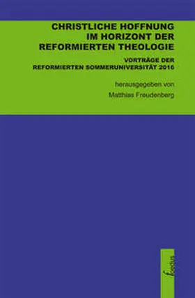 Freudenberg |  Christliche Hoffnung im Horizont der reformierten Theologie | Buch |  Sack Fachmedien