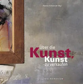 Schmickler / Baumgarten / Maurer |  Über die Kunst, Kunst zu verkaufen | Buch |  Sack Fachmedien
