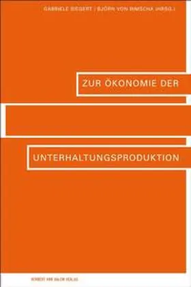 Siegert / Rimscha |  Zur Ökonomie der Unterhaltungsproduktion | Buch |  Sack Fachmedien