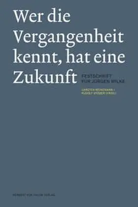 Reinemann / Stöber |  Wer die Vergangenheit kennt, hat eine Zukunft | Buch |  Sack Fachmedien