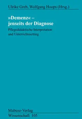 Greb / Hoops |  Demenz - Jenseits der Diagnose | Buch |  Sack Fachmedien