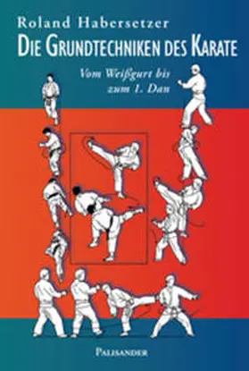 Habersetzer |  Die Grundtechniken des Karate | eBook | Sack Fachmedien
