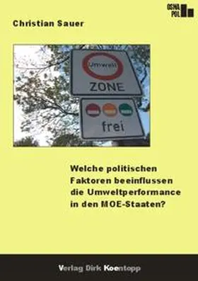 Sauer |  Welche politischen Faktoren beeinflussen die Umweltperformance in den MOE-Staaten? | Buch |  Sack Fachmedien