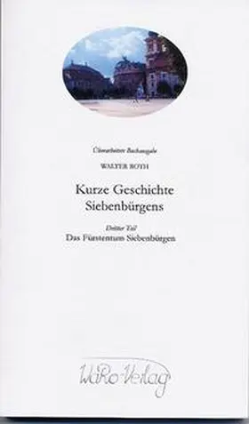 Inst. f. Gesch. d. Ungarischen Akademie d. Wissenschaften |  Kurze Geschichte Siebenbürgens, Band 3 | Buch |  Sack Fachmedien