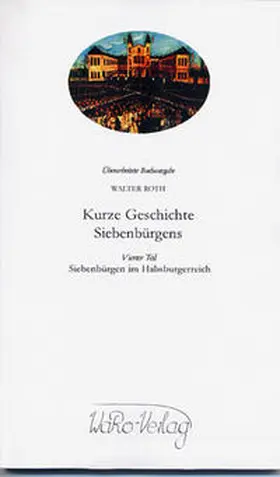 Inst. f. Gesch. d. Ungarischen Akademie d. Wissenschaften |  Kurze Geschichte Siebenbürgens, Band 4 | Buch |  Sack Fachmedien