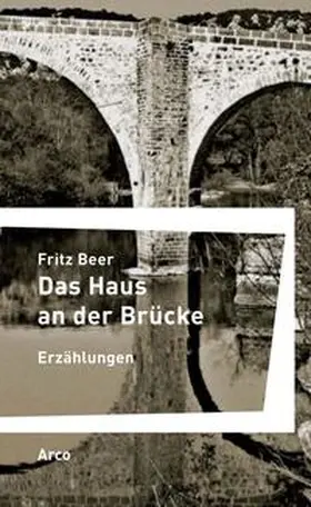 Beer / Haacker |  Das Haus an der Brücke | Buch |  Sack Fachmedien