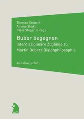 Krobath / Shakir / Stöger |  Buber begegnen | Buch |  Sack Fachmedien