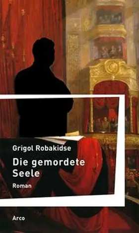 Robakidse / Kartosia / Robak'ije |  Die gemordete Seele | Buch |  Sack Fachmedien