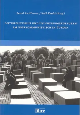 Kauffmann / Kerski |  Antisemitismus und Erinnerungskulturen im postkommunistischen Europa | Buch |  Sack Fachmedien