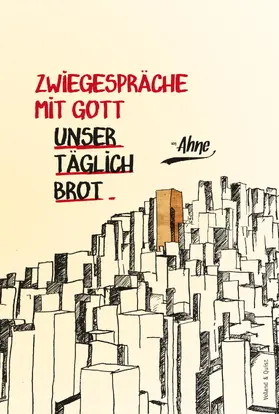 Ahne |  Zwiegespräche mit Gott - Unser täglich Brot | eBook | Sack Fachmedien