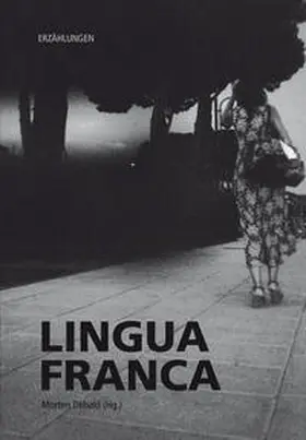 Debald / Pompeu / Annoni |  Lingua franca Erzählungen | Buch |  Sack Fachmedien