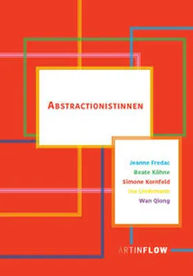 Fredac / Kornfeld / Oppelt |  Abstractionistinnen | Buch |  Sack Fachmedien