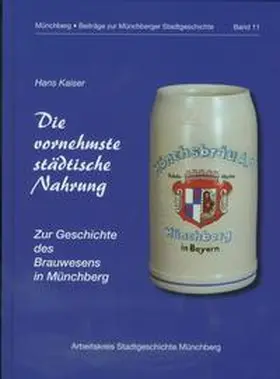 Stadt Münchberg Arbeitskreis Stadtgeschichte / Kaiser |  Die vornehmste städtische Nahrung | Buch |  Sack Fachmedien