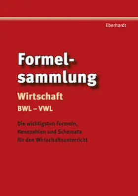 Eberhardt |  Formelsammlung Wirtschaft BWL - VWL | Buch |  Sack Fachmedien