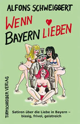 Schweiggert |  Wenn Bayern lieben | Buch |  Sack Fachmedien