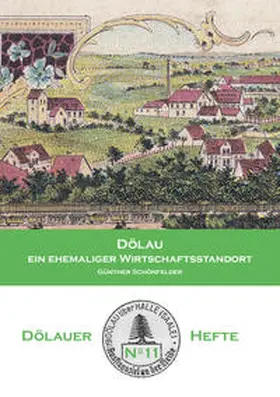 Schönfelder |  Dölau ein ehemaliger Wirtschaftsstandort | Buch |  Sack Fachmedien