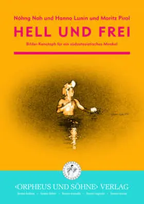 Noh / Lunin / Pirol |  Hell und frei | Buch |  Sack Fachmedien