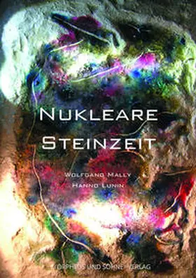 Lunin / Mally |  Nukleare Steinzeit | Buch |  Sack Fachmedien